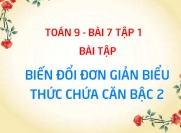 Bài tập biến đổi đơn giản căn thức bậc hai: Trục căn thức ở mẫu, khử mẫu của biểu thức lấy căn - Toán 9 bài 7